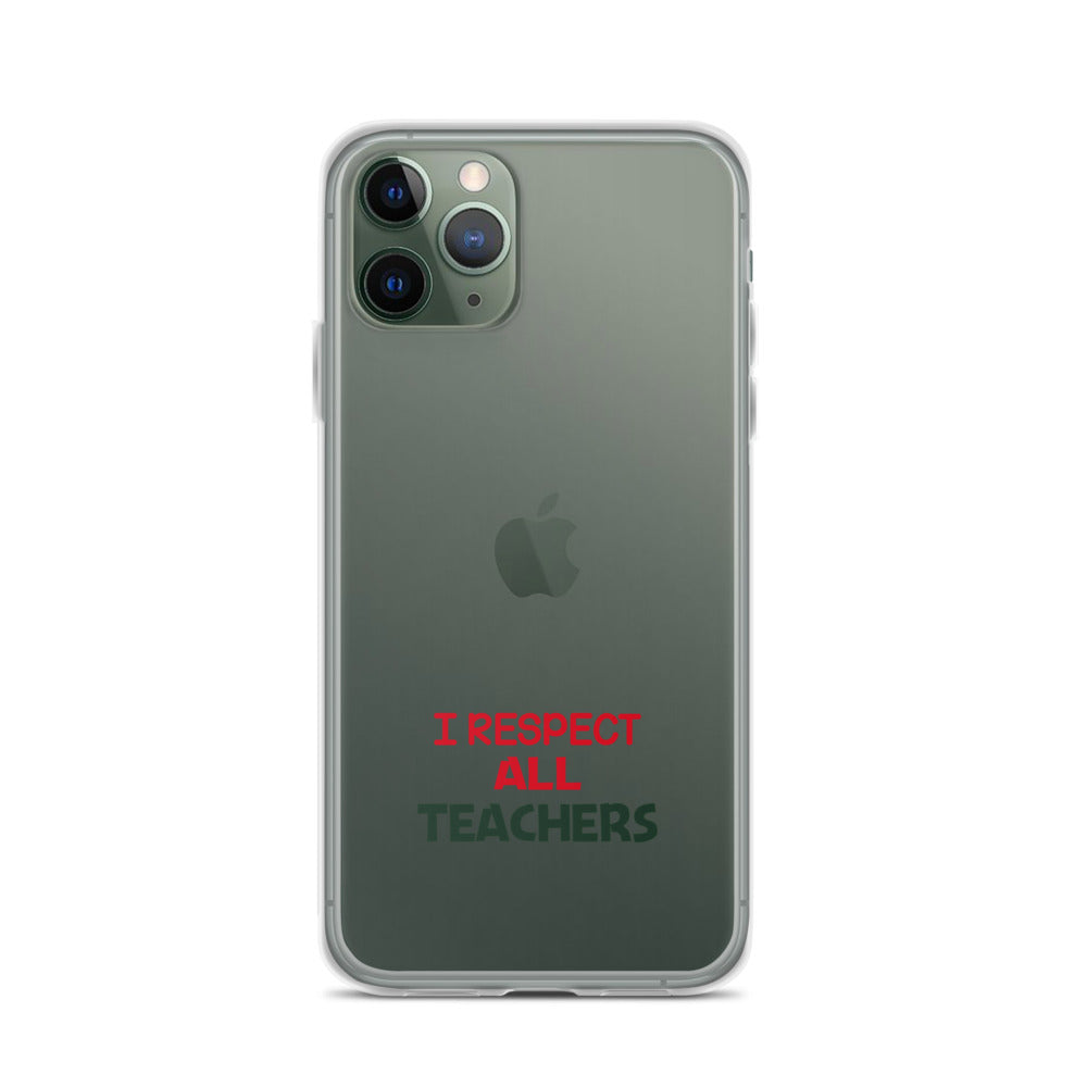 I RESPECT ALL TEACHERS - iPhone Case