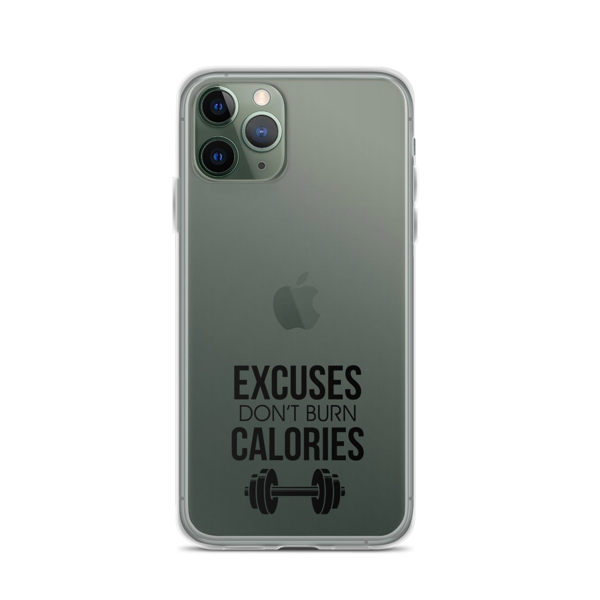 EXCUSES DON'T BURN CALORIES - iPhone Case
