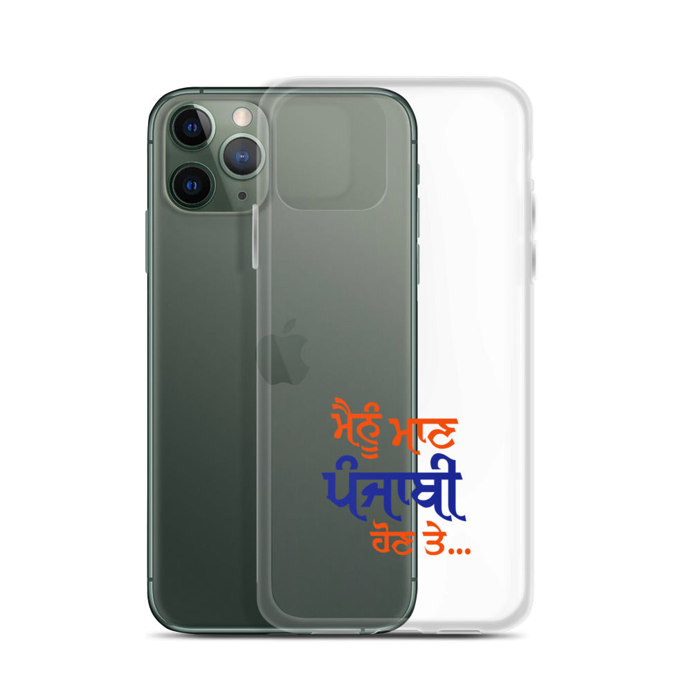 MAINU MAAN PUNJABI HON TE - iPhone Case