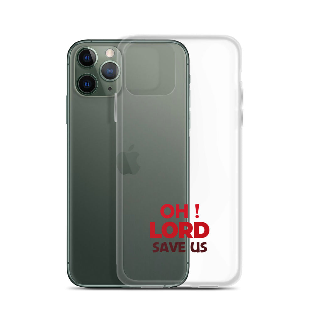 OH ! LORD SAVE US - iPhone Case