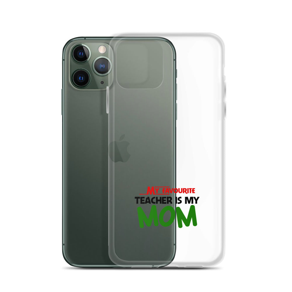 MY FAVOURITE TEACHER IS MOM - iPhone Case