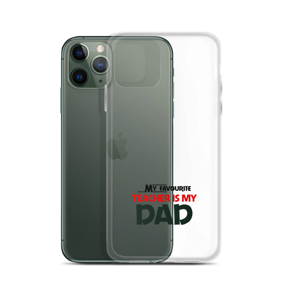 MY FAVOURITE TEACHER IS DAD - iPhone Case