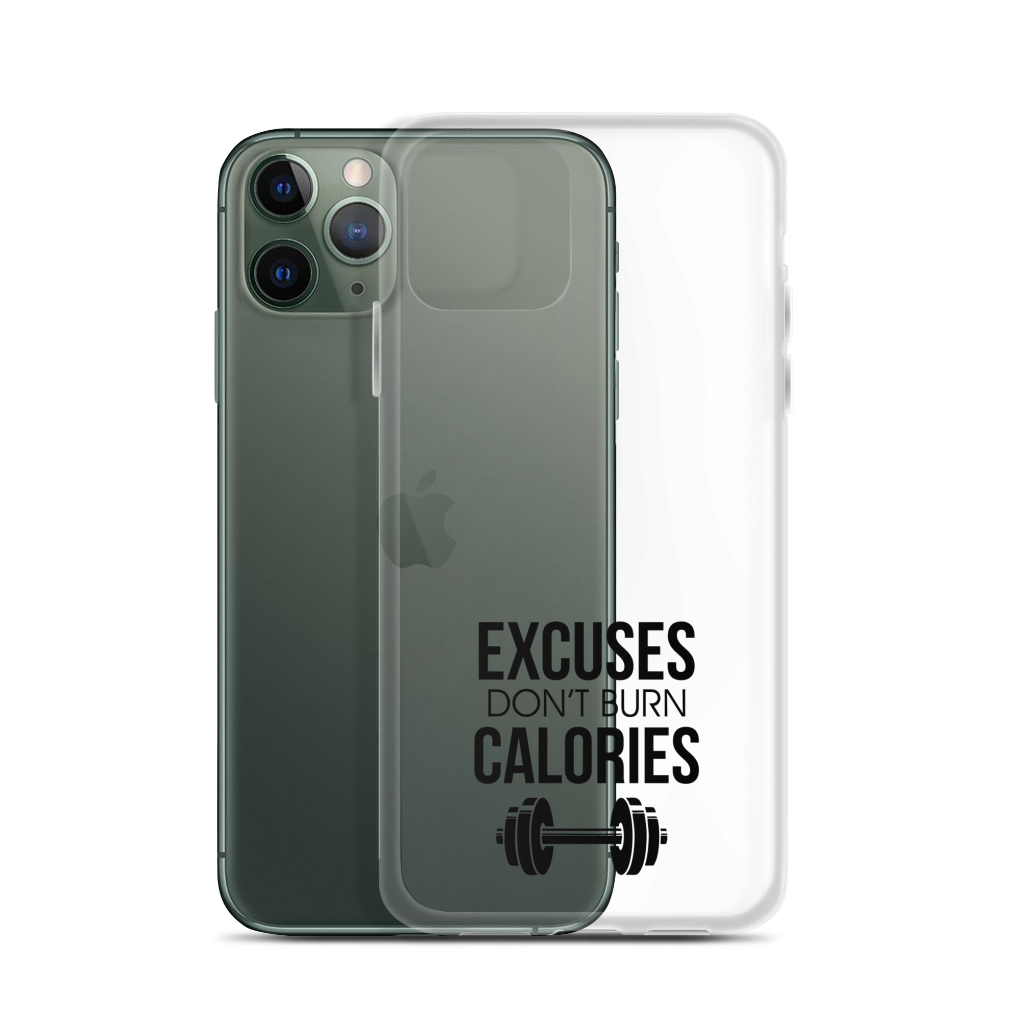 EXCUSES DON'T BURN CALORIES - iPhone Case