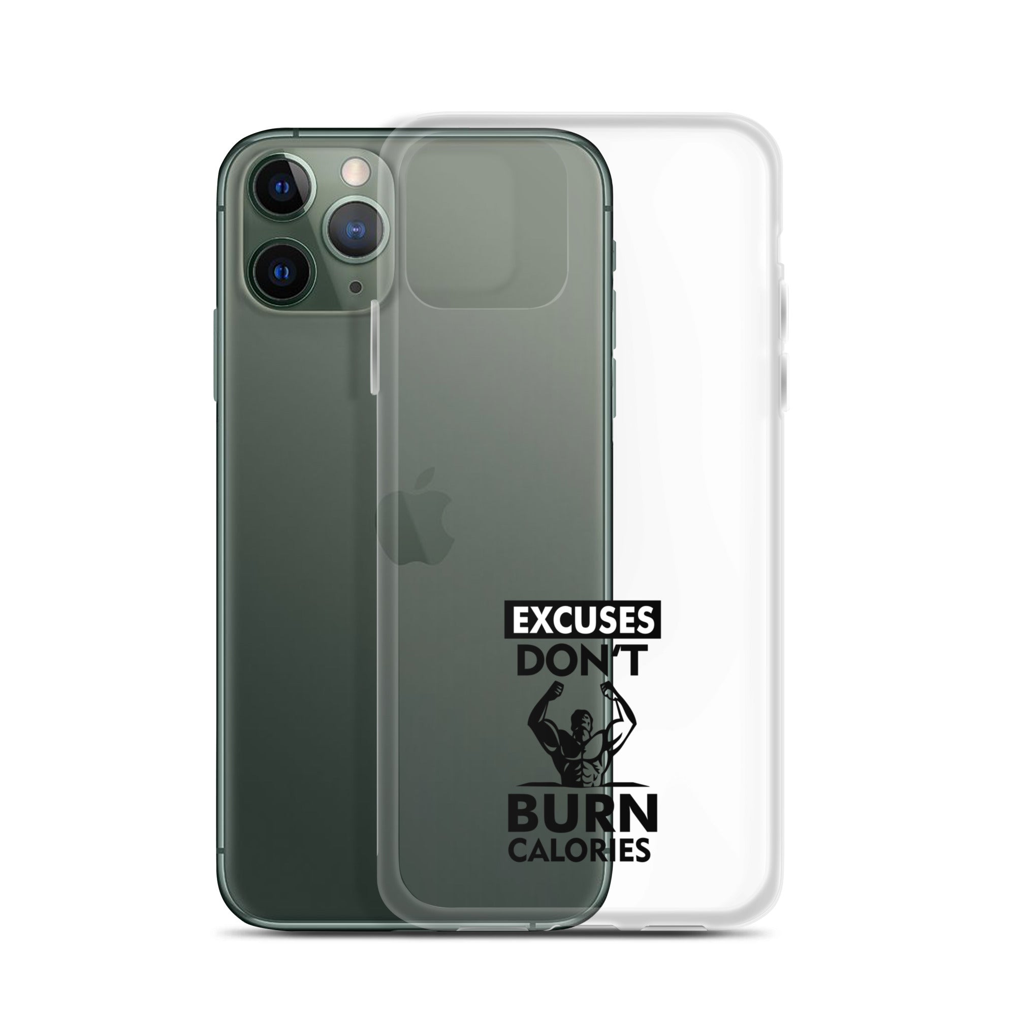 EXCUSES DON'T BURN CALORIES - iPhone Case