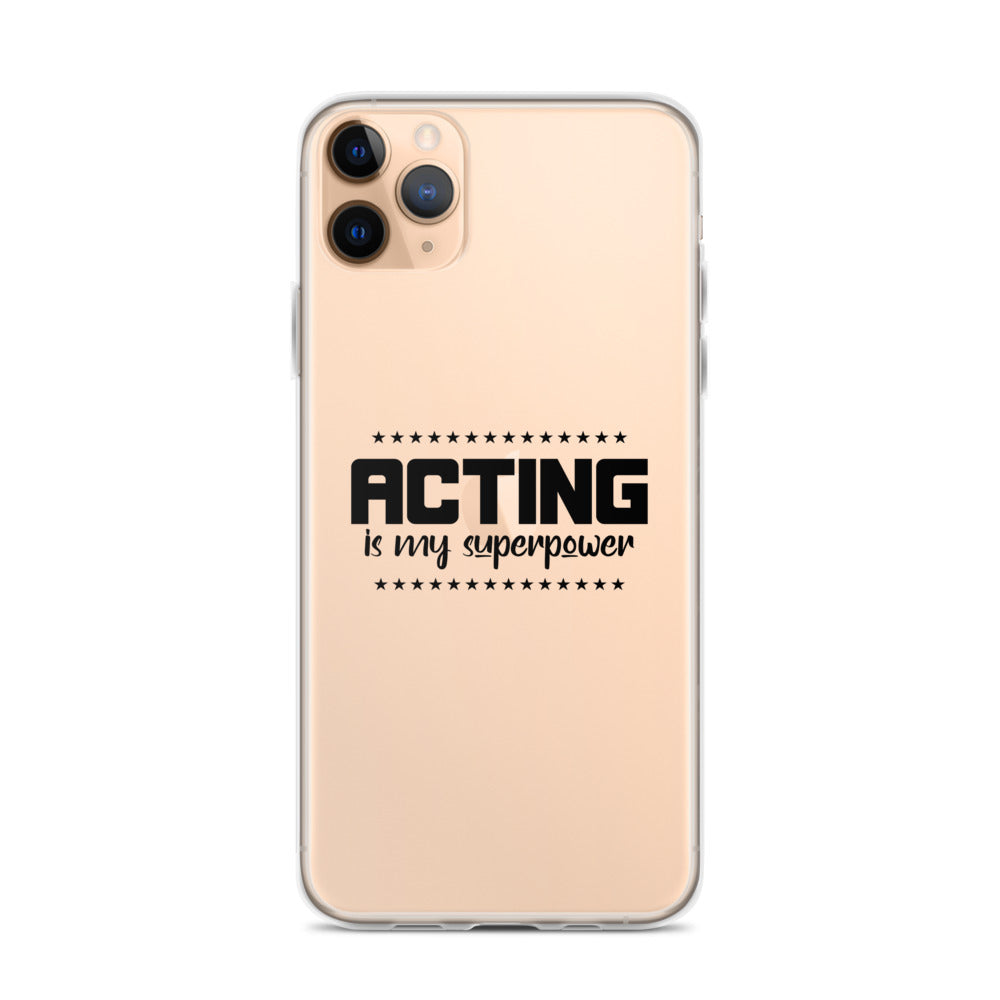 Acting is my superpower - iPhone Case Transparent