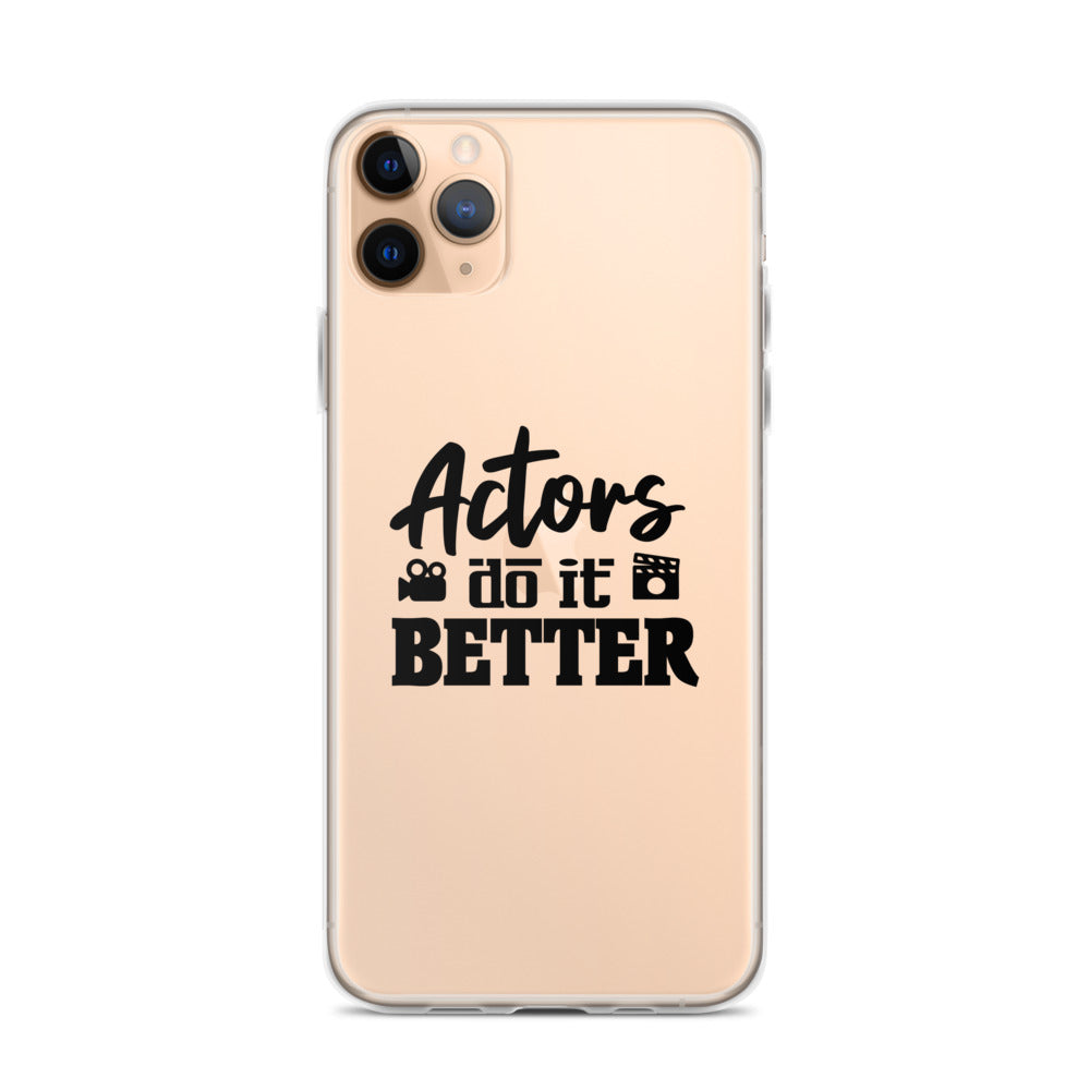 Actors do it better - iPhone Case Transparent