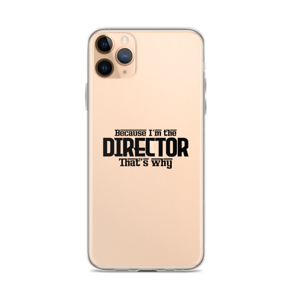 I'm the director- iPhone Case Transparent