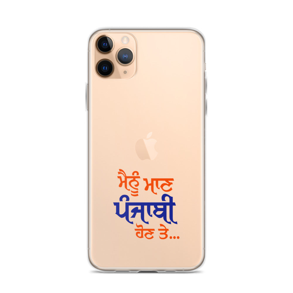 MAINU MAAN PUNJABI HON TE - iPhone Case