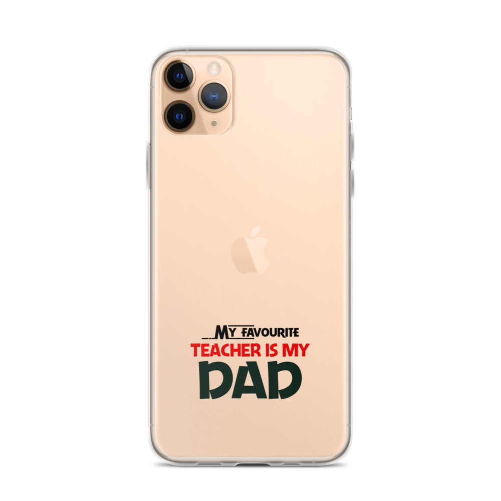 MY FAVOURITE TEACHER IS DAD - iPhone Case