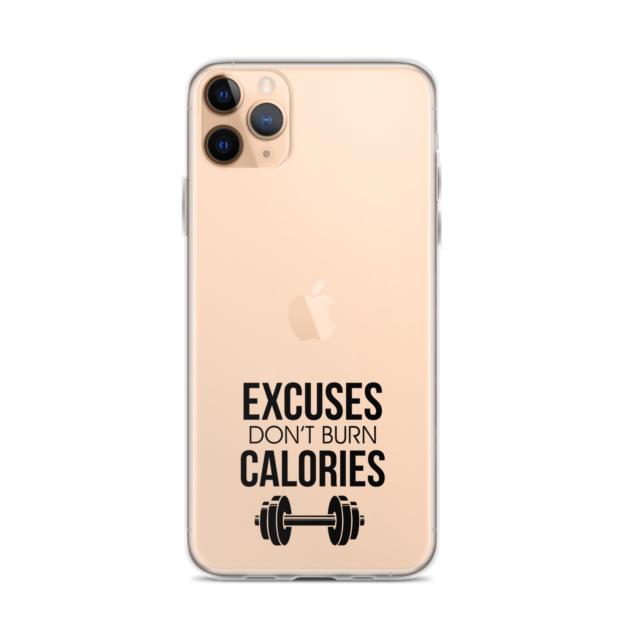 EXCUSES DON'T BURN CALORIES - iPhone Case
