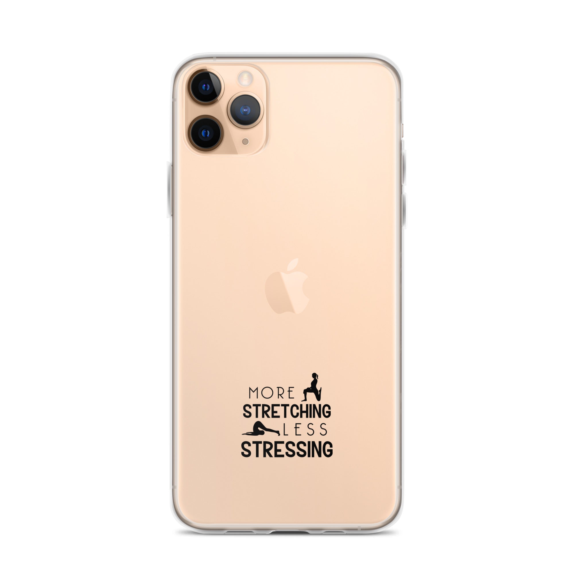 MORE STRETCHING LESS STRESSING - iPhone Case
