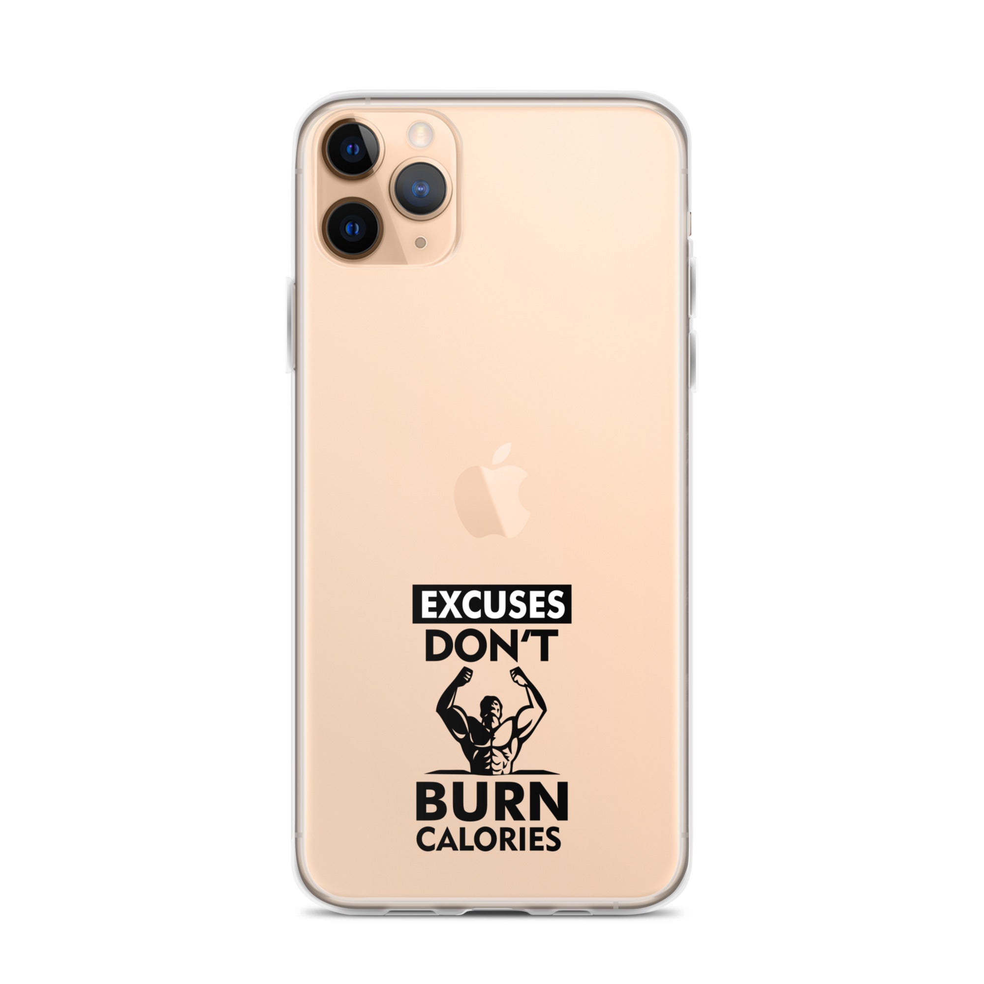 EXCUSES DON'T BURN CALORIES - iPhone Case