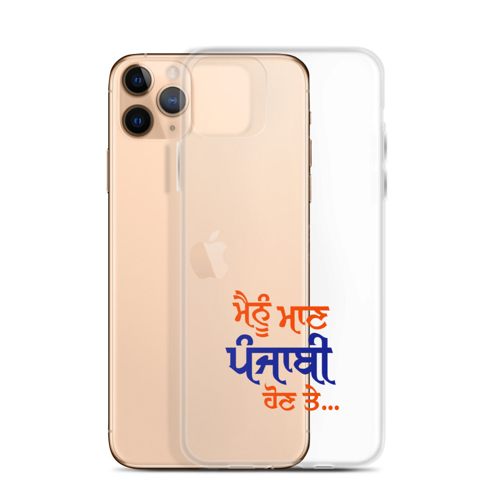 MAINU MAAN PUNJABI HON TE - iPhone Case