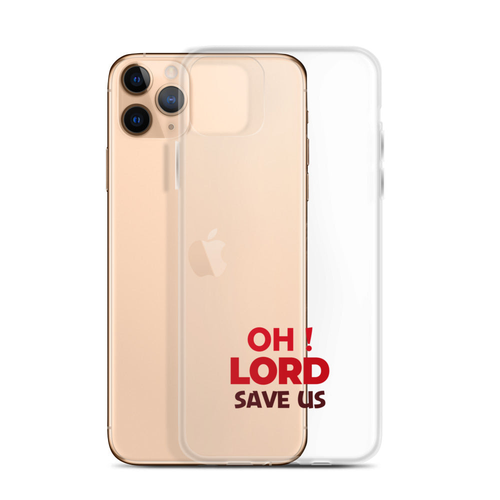 OH ! LORD SAVE US - iPhone Case