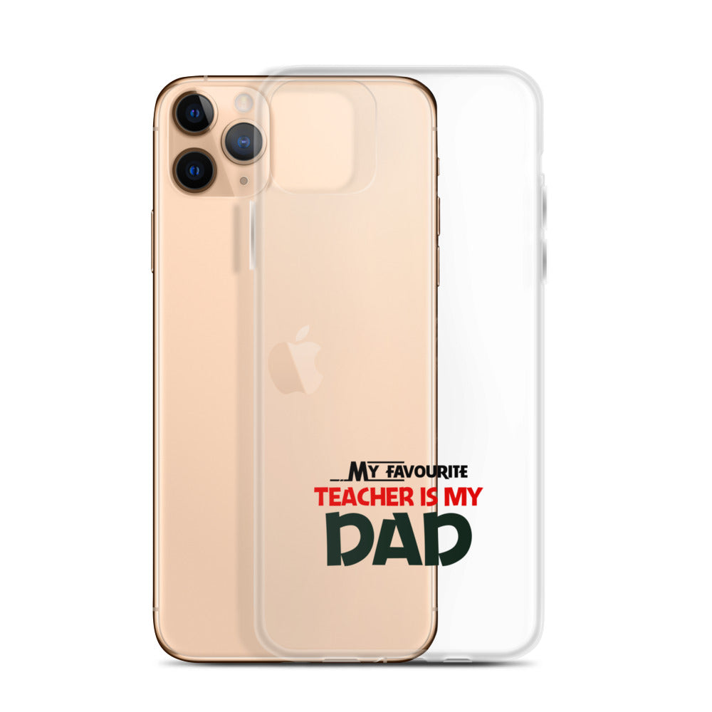 MY FAVOURITE TEACHER IS DAD - iPhone Case