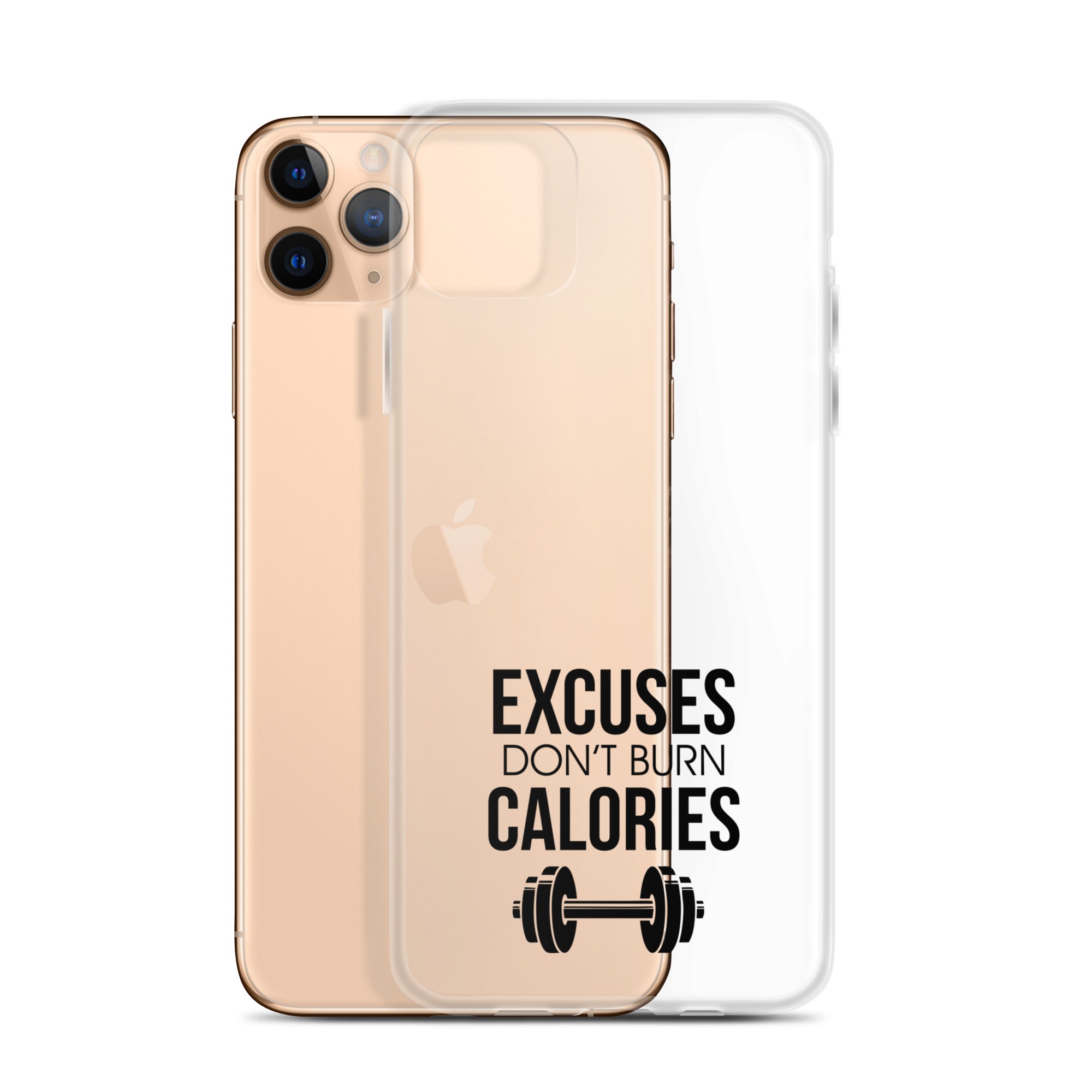 EXCUSES DON'T BURN CALORIES - iPhone Case