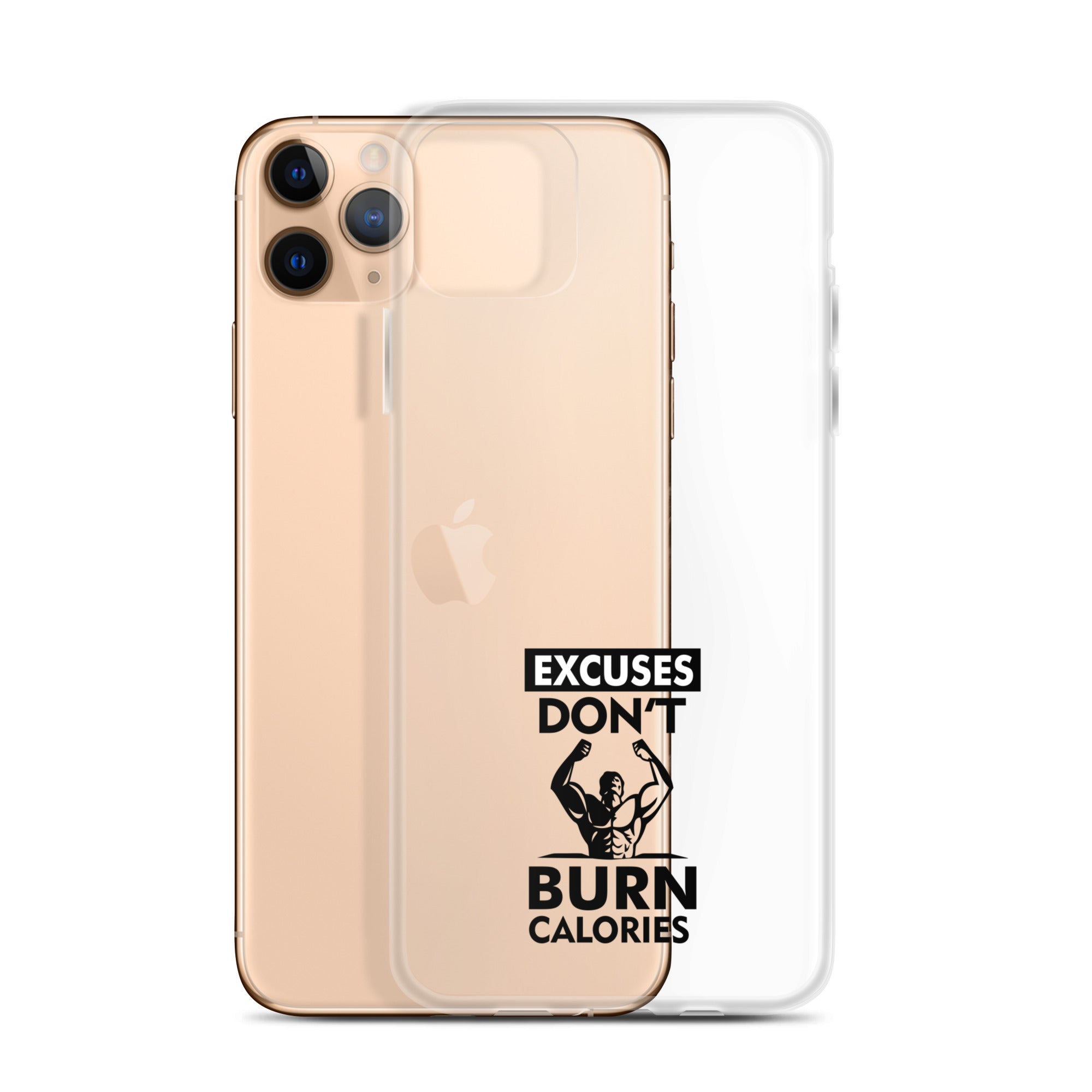 EXCUSES DON'T BURN CALORIES - iPhone Case