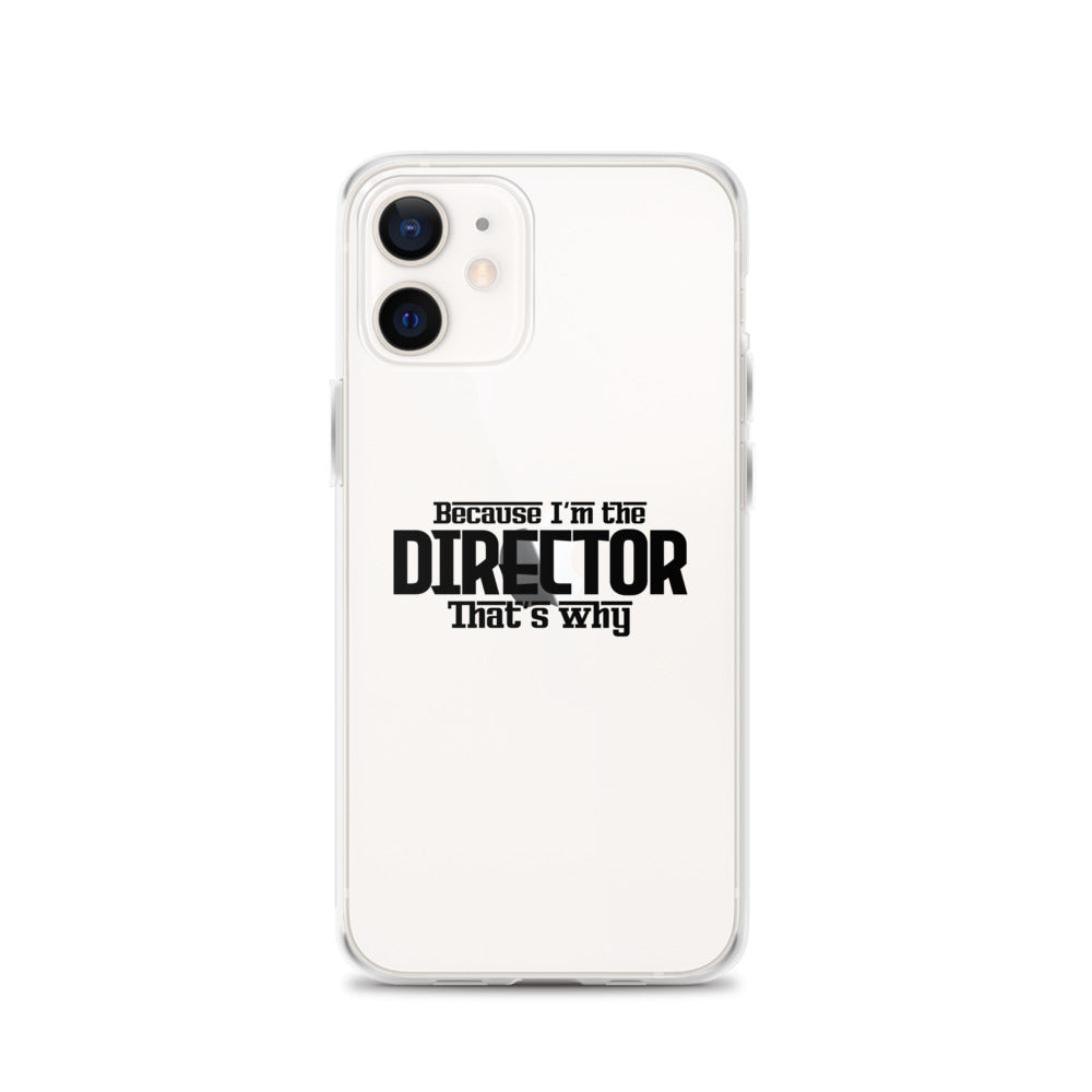 I'm the director- iPhone Case Transparent