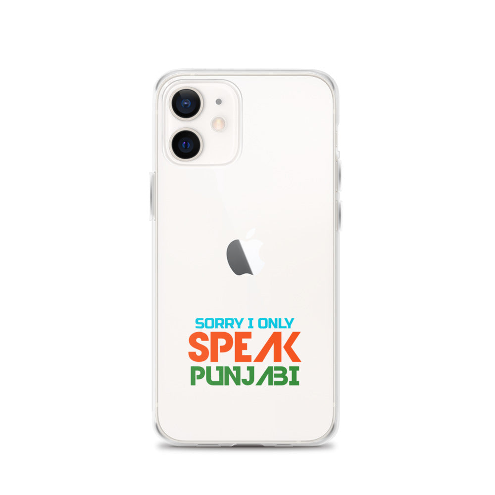 SORRY I ONLY SPEAK PUNJABI - iPhone Case