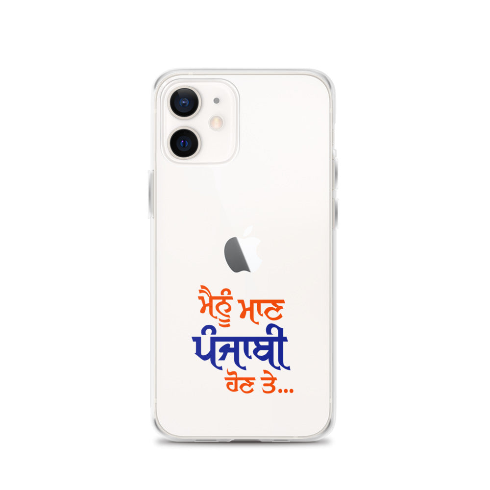 MAINU MAAN PUNJABI HON TE - iPhone Case