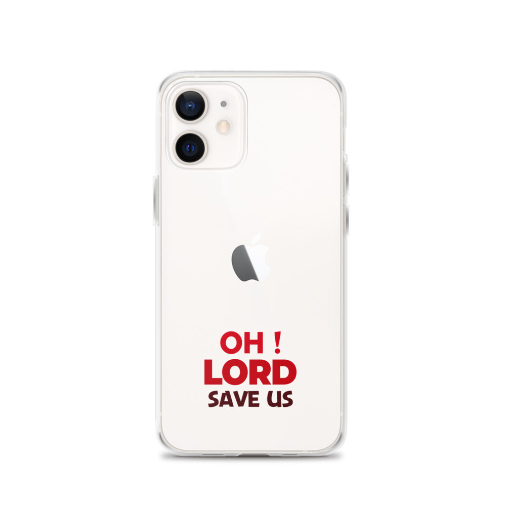 OH ! LORD SAVE US - iPhone Case