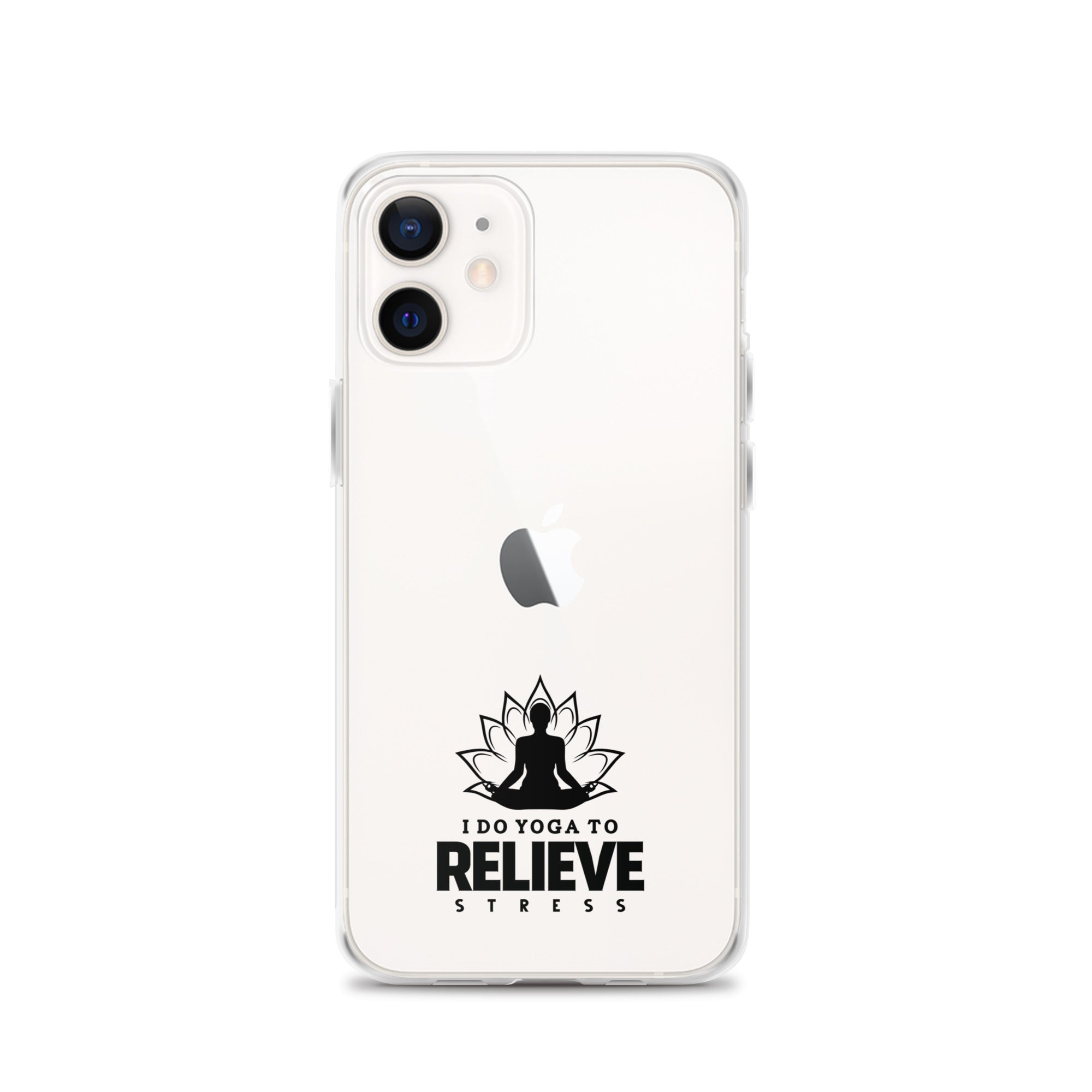 I  DO YOGA TO RELIEVE STRESS - iPhone Case