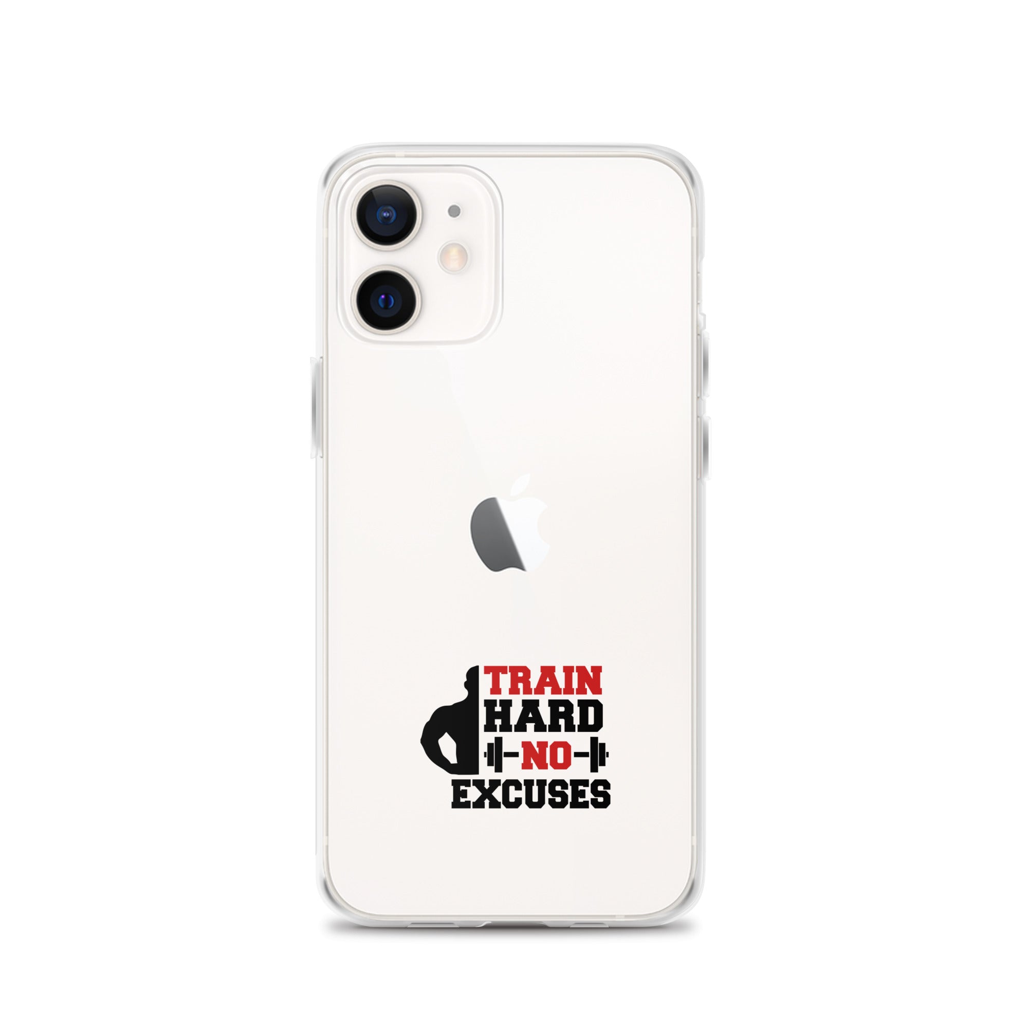 TRAIN HARD NO EXCUSES - iPhone Case