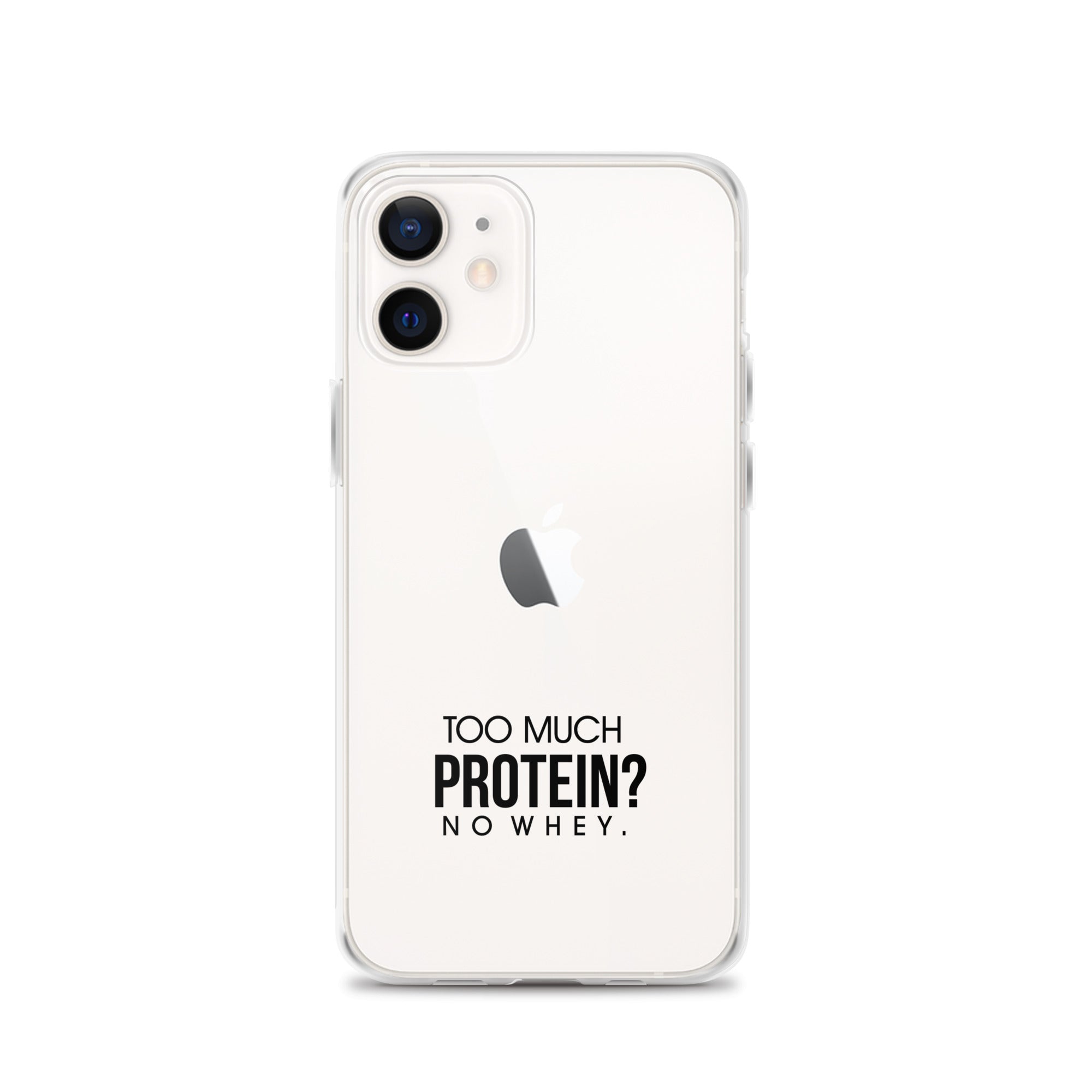 TOO MUCH PROTEIN - iPhone Case
