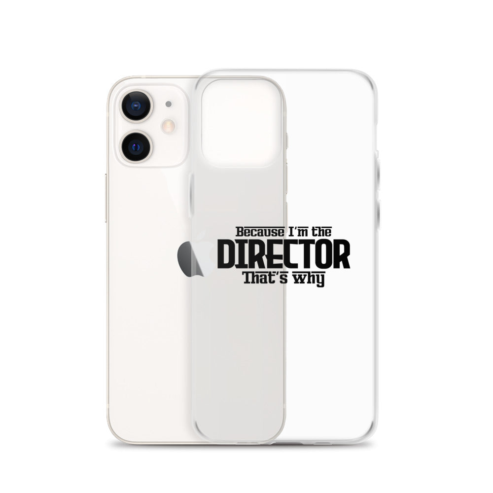 I'm the director- iPhone Case Transparent