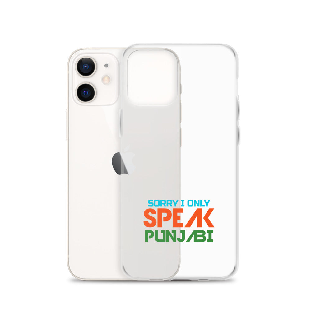 SORRY I ONLY SPEAK PUNJABI - iPhone Case