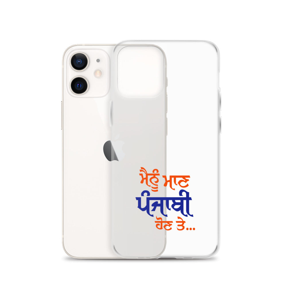 MAINU MAAN PUNJABI HON TE - iPhone Case