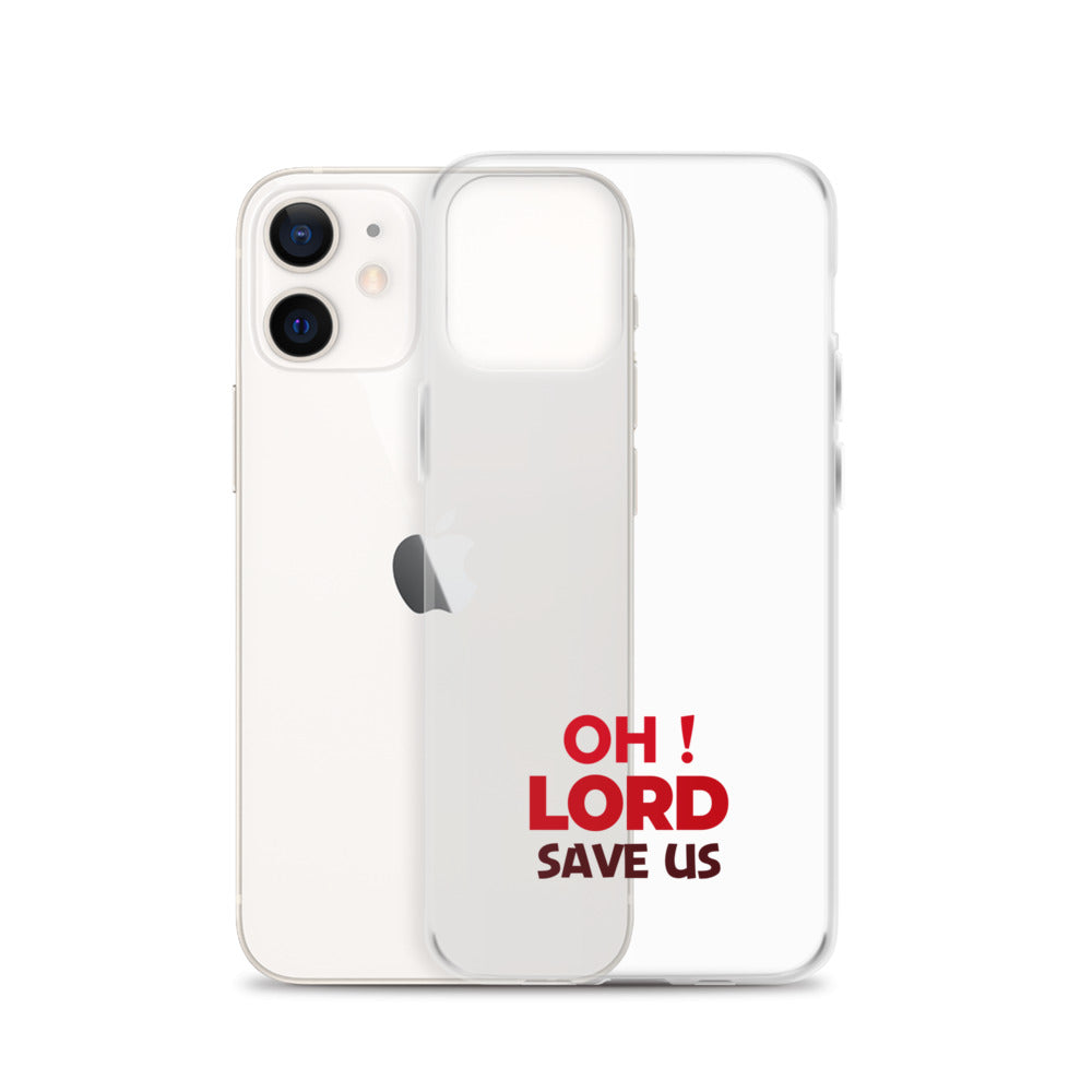 OH ! LORD SAVE US - iPhone Case