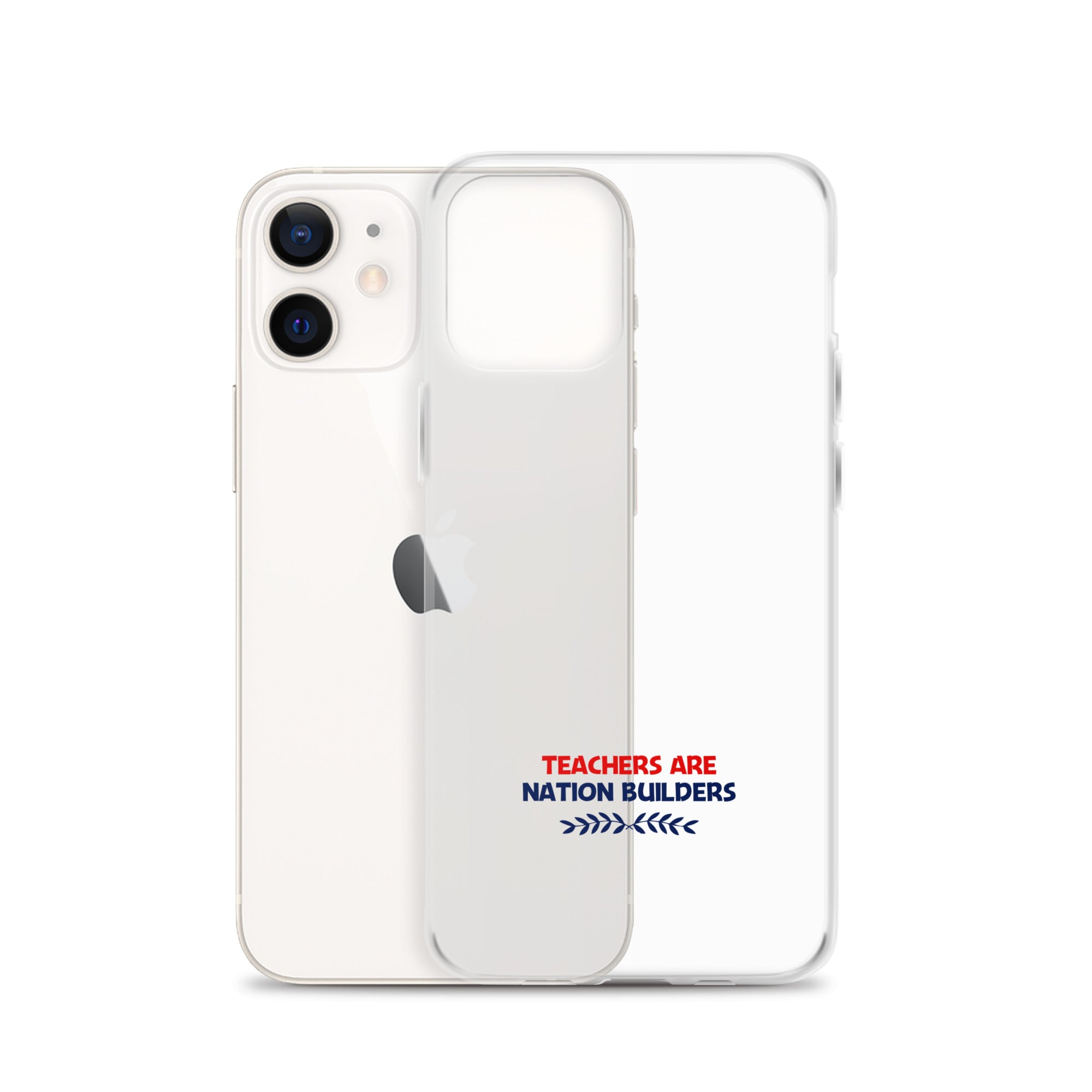 TEACHERS ARE NATION BUILDERS - iPhone Case