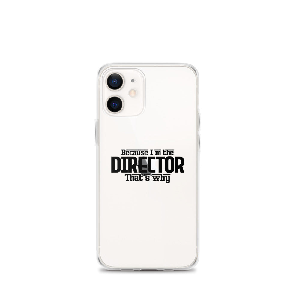 I'm the director- iPhone Case Transparent