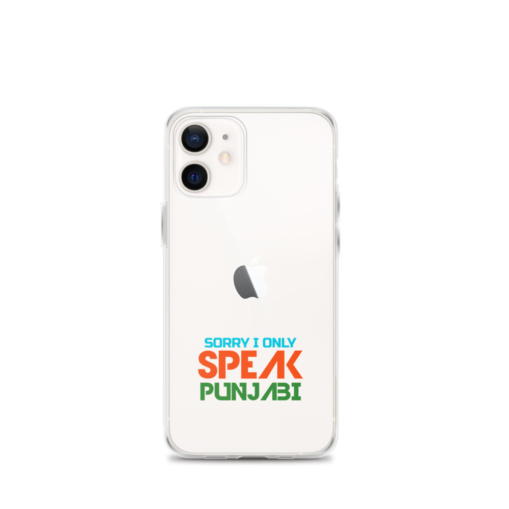 SORRY I ONLY SPEAK PUNJABI - iPhone Case