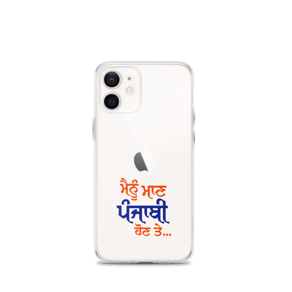 MAINU MAAN PUNJABI HON TE - iPhone Case