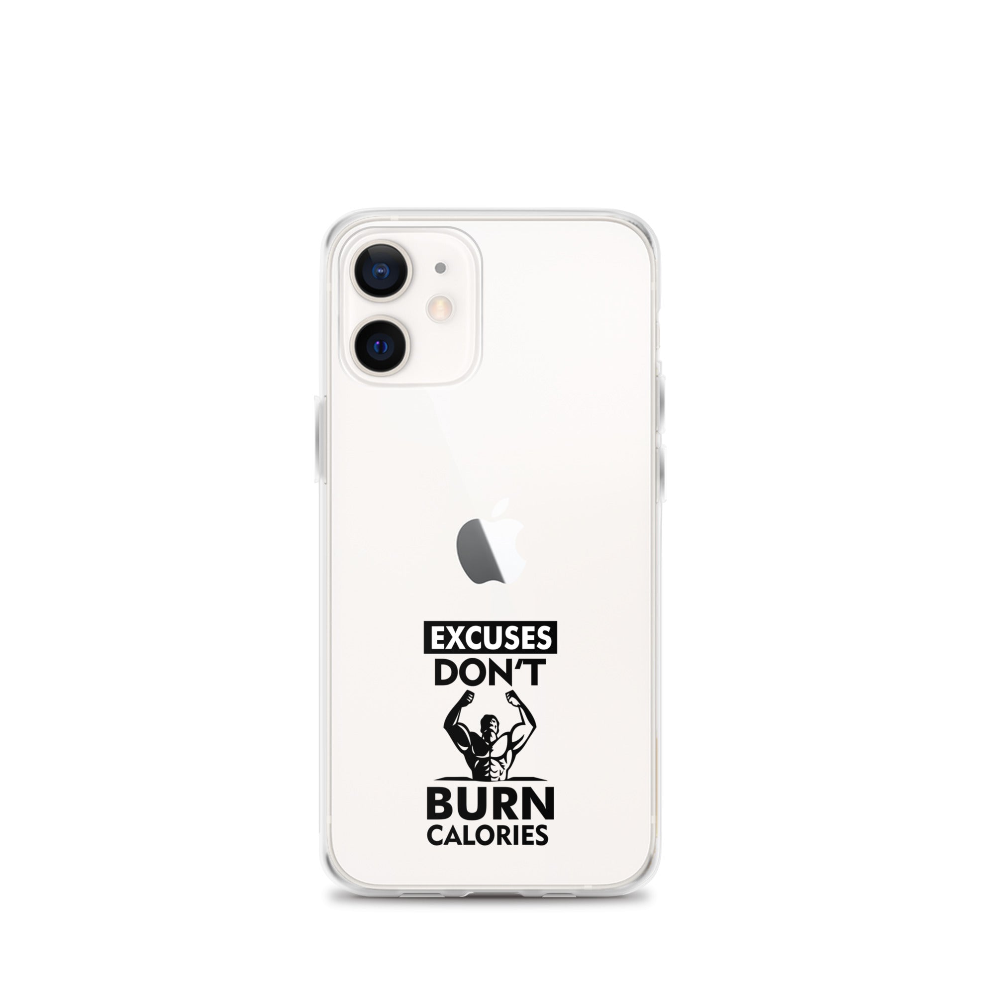 EXCUSES DON'T BURN CALORIES - iPhone Case