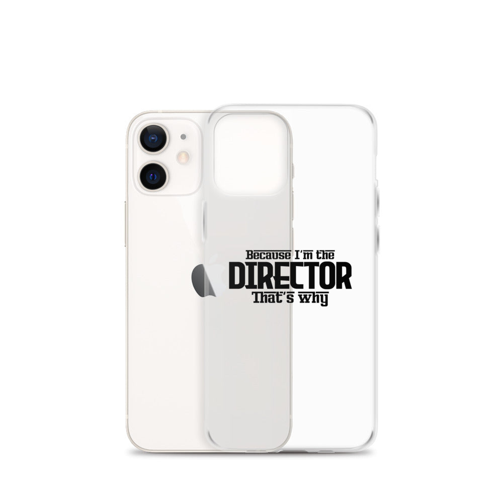 I'm the director- iPhone Case Transparent