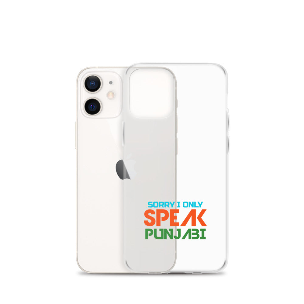 SORRY I ONLY SPEAK PUNJABI - iPhone Case