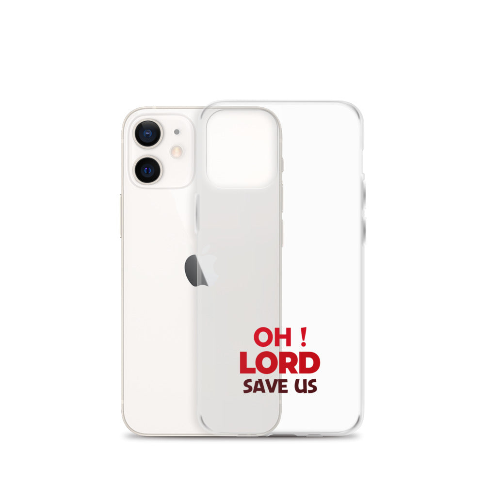 OH ! LORD SAVE US - iPhone Case