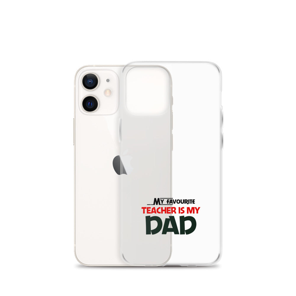 MY FAVOURITE TEACHER IS DAD - iPhone Case