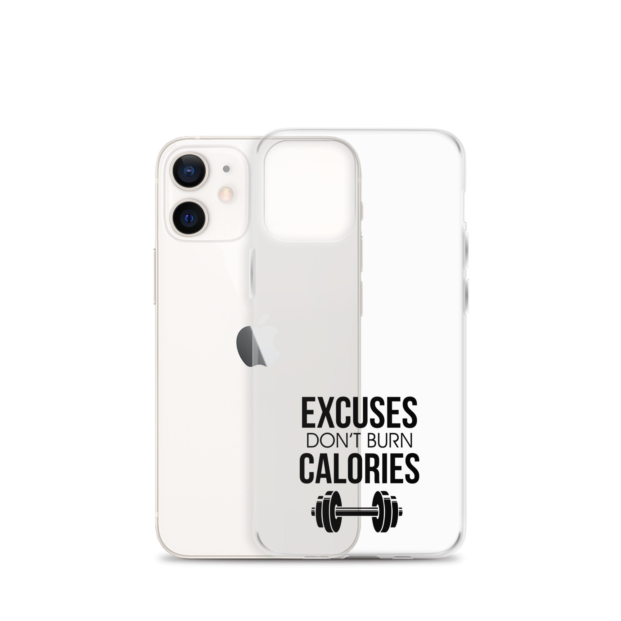 EXCUSES DON'T BURN CALORIES - iPhone Case