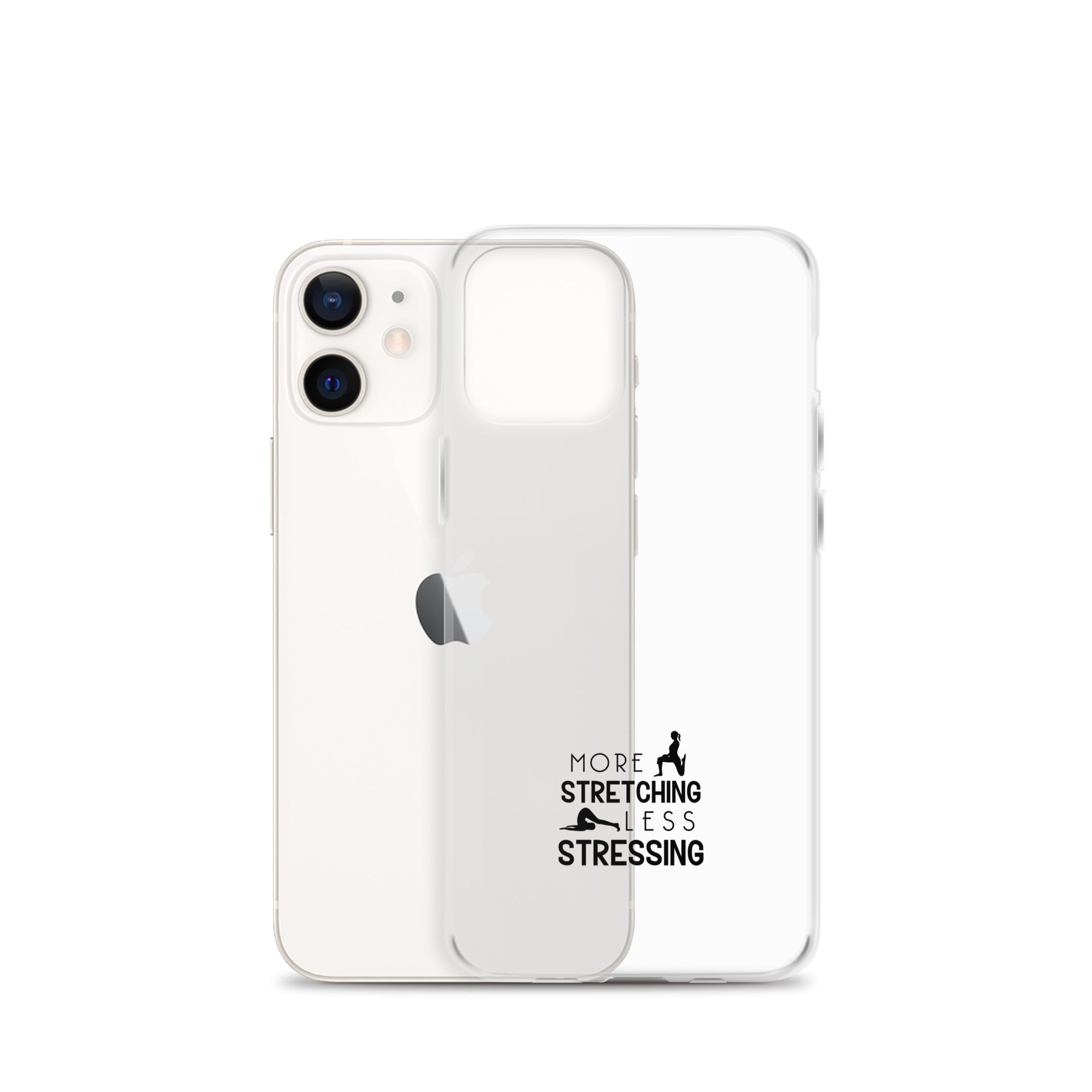 MORE STRETCHING LESS STRESSING - iPhone Case