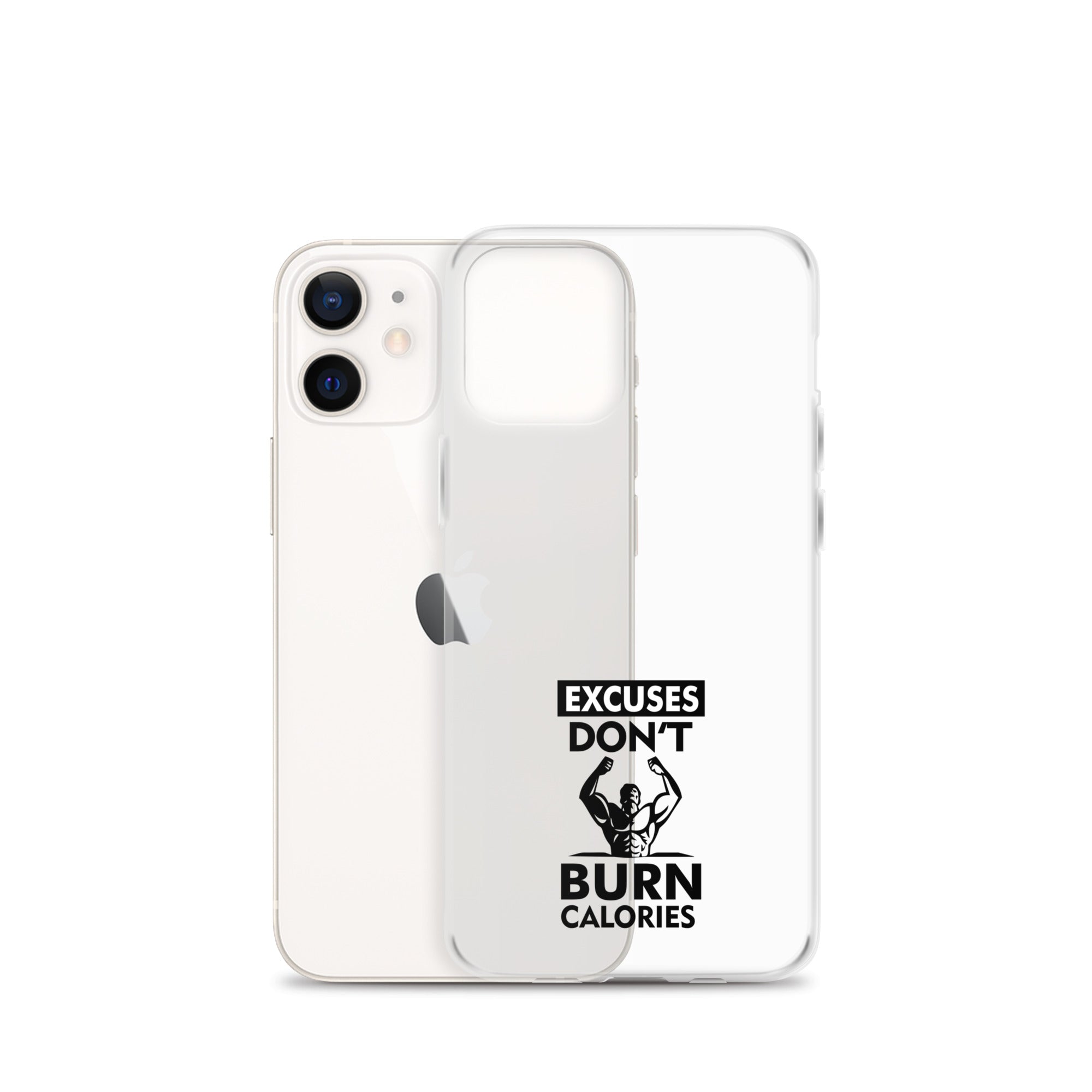 EXCUSES DON'T BURN CALORIES - iPhone Case