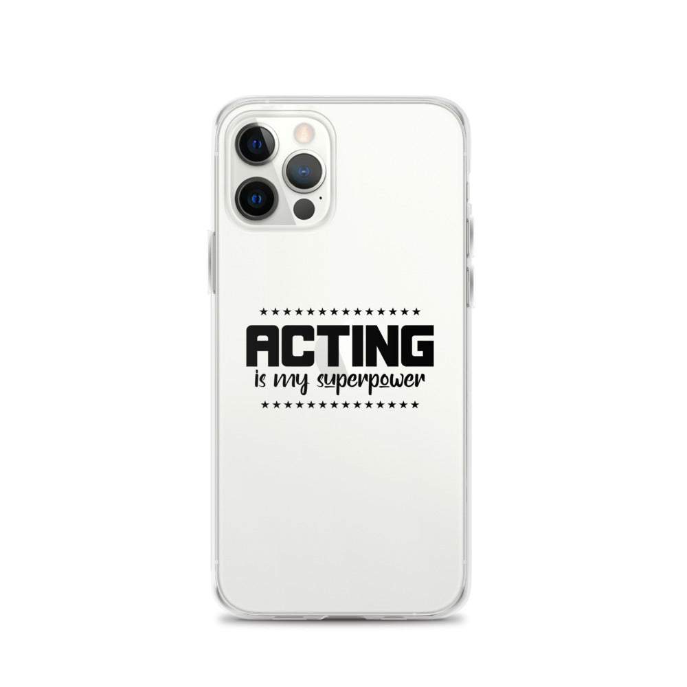 Acting is my superpower - iPhone Case Transparent