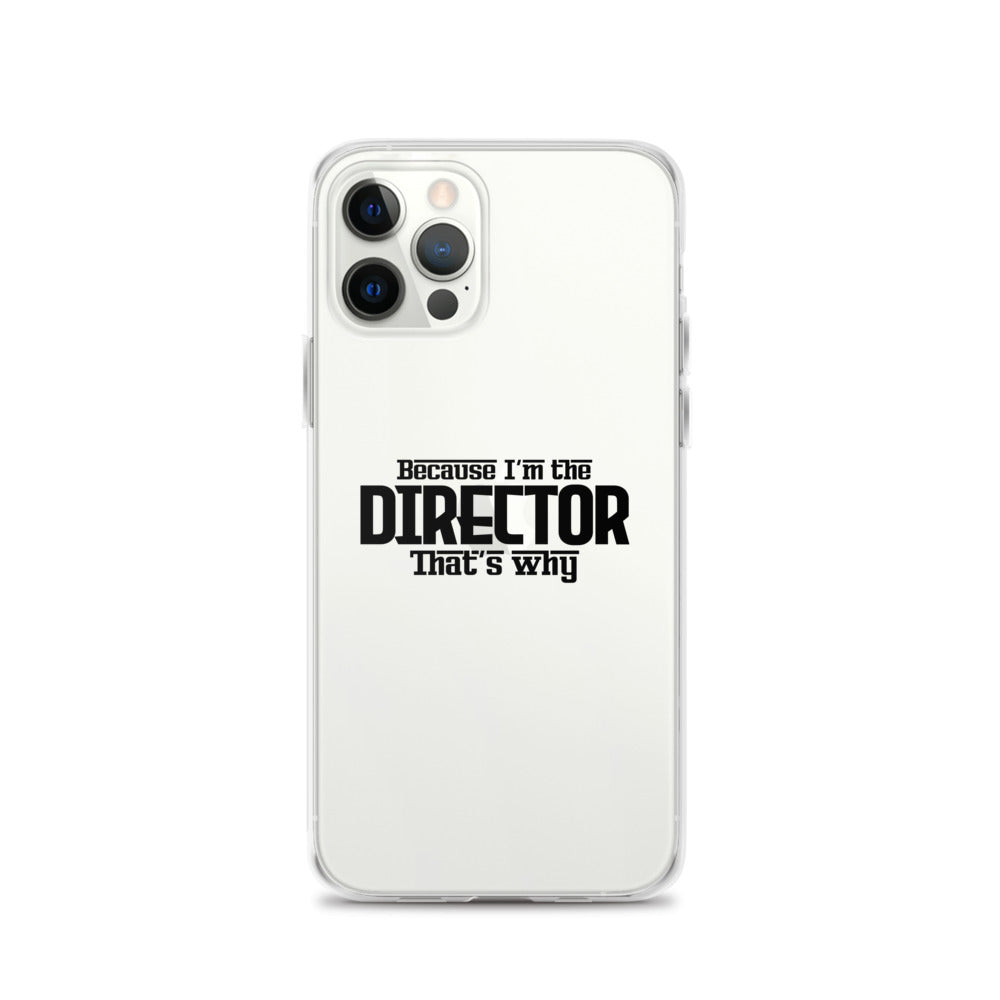 I'm the director- iPhone Case Transparent