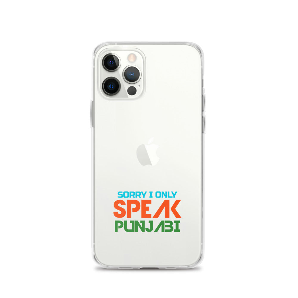 SORRY I ONLY SPEAK PUNJABI - iPhone Case