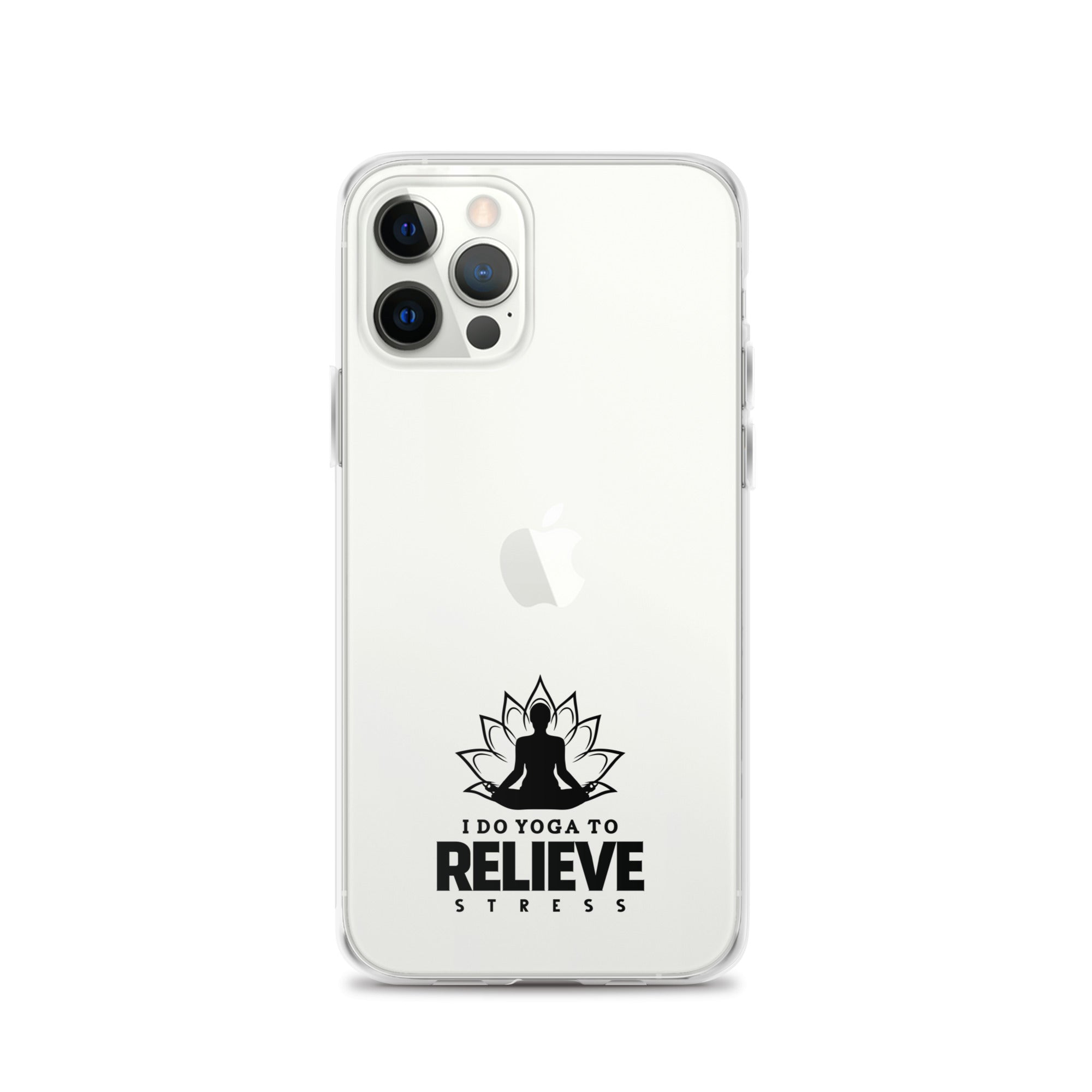 I  DO YOGA TO RELIEVE STRESS - iPhone Case
