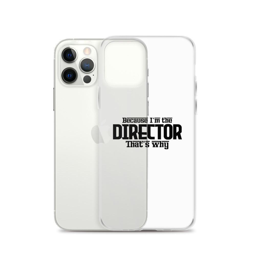 I'm the director- iPhone Case Transparent