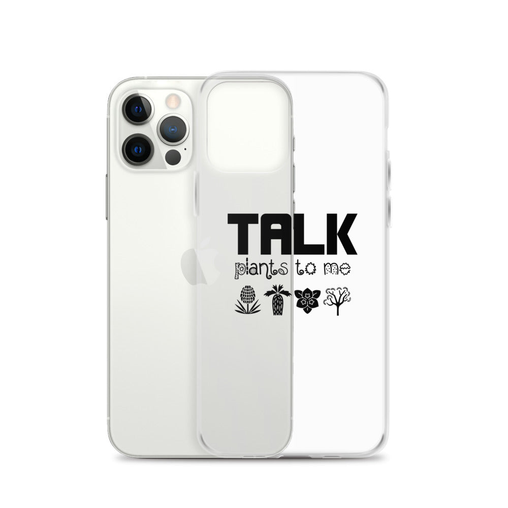 TALK PLANTS TO ME- iPhone Case Transparent